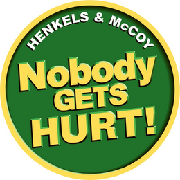 HENKELS & MCCOY NOBODY GETS HURT!