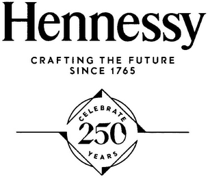 HENNESSY CRAFTING THE FUTURE SINCE 1765 CELEBRATE 250 YEARS logo
