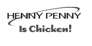 HENNY PENNY IS CHICKEN! logo