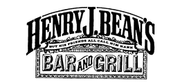 HENRY J. BEAN'S BAR AND GRILL BUT HIS FRIENDS ALL CALL HIM HANK logo