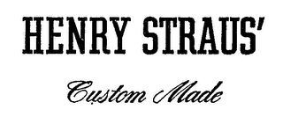 HENRY STRAUS' CUSTOM MADE logo