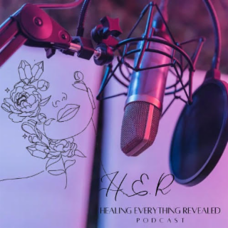 HER HEALING EVERYTHING REVEALED PODCAST logo