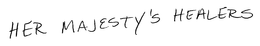 HER MAJESTY'S HEALERS logo
