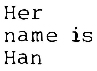 HER NAME IS HAN logo