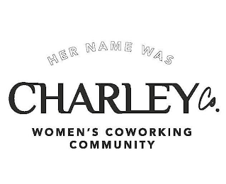 HER NAME WAS CHARLEY CO. WOMEN'S COWORKING COMMUNITY logo