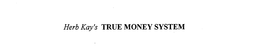HERB KAY'S TRUE MONEY SYSTEM logo
