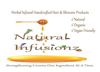 HERBAL INFUSED HANDCRAFTED HAIR & SKINCARE PRODUCTS NATURAL ORGANIC VEGAN FRIENDLY NATURAL INFUSIONZ STRENGTHENING CROWNS ONE INGREDIENT AT A TIME logo