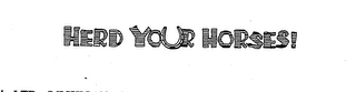 HERD YOUR HORSES! logo
