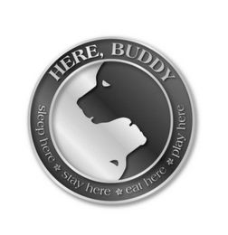 HERE, BUDDY SLEEP HERE STAY HERE EAT HERE PLAY HERE logo