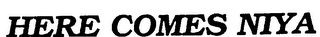 HERE COMES NIYA logo
