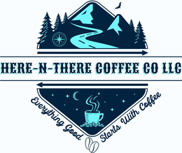 HERE - N- THERE COFFEE CO LLCEVERYTHING GOOD STARTS WITH COFFEE logo