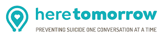 HERE TOMORROW PREVENTING SUICIDE ONE CONVERSATION AT A TIME logo
