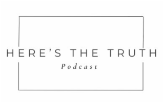 HERE'S THE TRUTH PODCAST logo