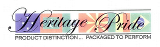 HERITAGE PRIDE PRODUCT DISTINCTION...  PACKAGED TO PERFORM logo
