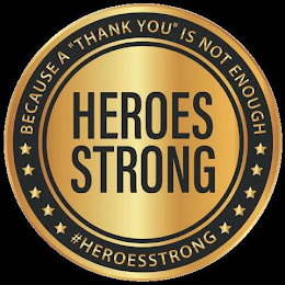 HEROES STRONG BECAUSE A "THANK YOU" IS NOT ENOUGH #HEROESSTRONG logo