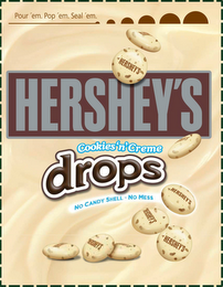 HERSHEY'S COOKIES 'N' CREME DROPS NO CANDY SHELL - NO MESS POUR 'EM. POP 'EM. SEAL 'EM HERSHEY'S HERSHEY'S HERSHEY'S HERSHEY'S HERSHEY'S logo