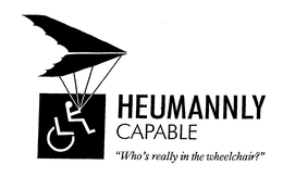 HEUMANNLY CAPABLE "WHO'S REALLY IN THE WHEELCHAIR?" logo