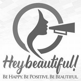 HEY BEAUTIFUL! BE HAPPY. BE POSITIVE. BE BEAUTIFUL. logo