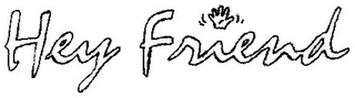 HEY FRIEND logo