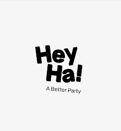 HEY HA! A BETTER PARTY logo