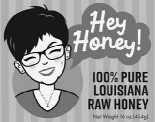 HEY HONEY! 100% PURE LOUISIANA RAW HONEY NET WEIGHT 16 OZ (454G) logo