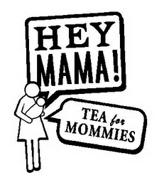 HEY MAMA! TEA FOR MOMMIES logo