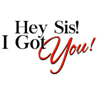 HEY SIS! I GOT YOU! logo