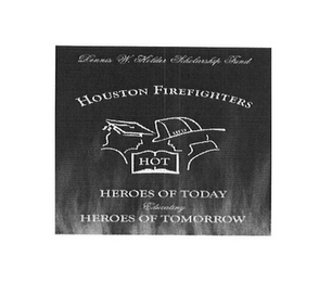 HFD HOT DENNIS W. HOLDER SCHOLARSHIP FUND HOUSTON FIREFIGHTERS HEROES OF TODAY EDUCATING HEROES OF TOMORROW logo