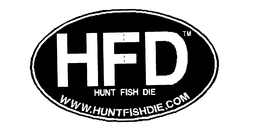 HFD HUNT FISH DIE WWW.HUNTFISHDIE.COM logo