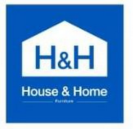 H&H HOUSE & HOME FURNITURE