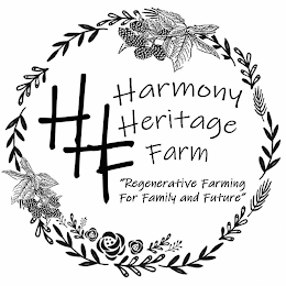 HHF HARMONY HERITAGE FARM "REGENERATIVE FARMING FOR FAMILY AND FUTURE" logo