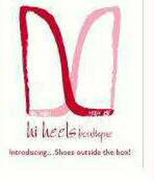 HI HEELS BOUTIQUE, INTRODUCING ... SHOES OUTSIDE THE BOX! logo
