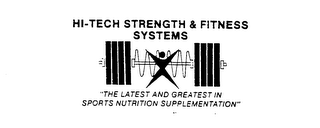 HI-TECH STRENGTH & FITNESS SYSTEMS "THE LATEST AND GREATEST IN SPORTS NUTRITION SUPPLEMENTATION" logo