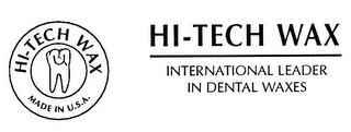 HI-TECH WAX INTERNATIONAL LEADER IN DENTAL WAX HI-TECH WAX MADE IN U.S.A. logo
