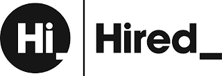 HI_ HIRED_