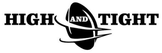 HIGH AND TIGHT logo