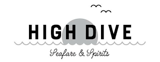 HIGH DIVE SEAFARE & SPIRITS logo