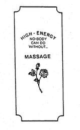 HIGH - ENERGY NO-BODY CAN DO WITHOUT... MASSAGE logo