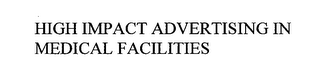 HIGH IMPACT ADVERTISING IN MEDICAL FACILITIES logo