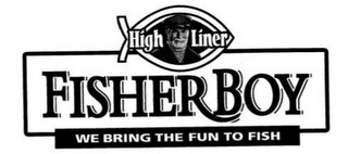HIGH LINER FISHER BOY WE BRING THE FUN TO FISH logo