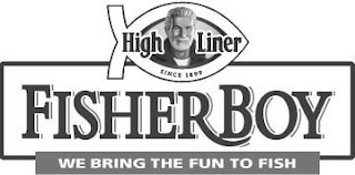 HIGH LINER SINCE 1899 FISHER BOY WE BRING THE FUN TO FISH logo