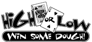 HIGH OR LOW WIN SOME DOUGH! logo