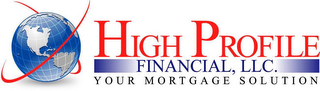 HIGH PROFILE FINANCIAL, LLC. YOUR MORTGAGE SOLUTION logo