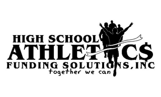 HIGH SCHOOL ATHLETIC$ FUNDING SOLUTIONS, INC TOGETHER WE CAN logo