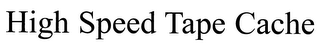 HIGH SPEED TAPE CACHE logo