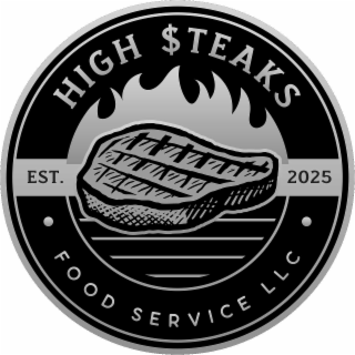 HIGH $TEAKS FOOD SERVICE LLC EST. 2025 logo
