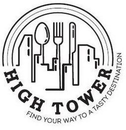 HIGH TOWER FIND YOUR WAY TO A TASTY DESTINATION logo