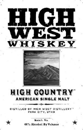 HIGH WEST WHISKEY HIGH COUNTRY AMERICANSINGLE MALT DISTILLED BY HIGH WEST DISTILLERY PARK CITY, UTAH BATCH NO 46% ALCOHOL BY VOLUME logo