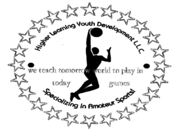 HIGHER LEARNING YOUTH DEVELOPMENT L.L.C. WE TEACH TOMORROW WORLD TO PLAY IN TODAY GAMES SPECIALIZING IN AMATEUR SPORTS! logo