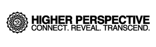 HIGHER PERSPECTIVE CONNECT. REVEAL. TRANSCEND. logo